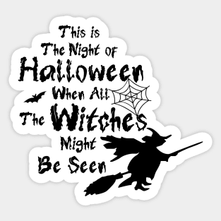 this the night of halloween when all the witches might be seen for Halloween Sticker